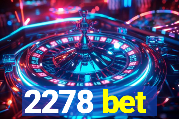 2278 bet